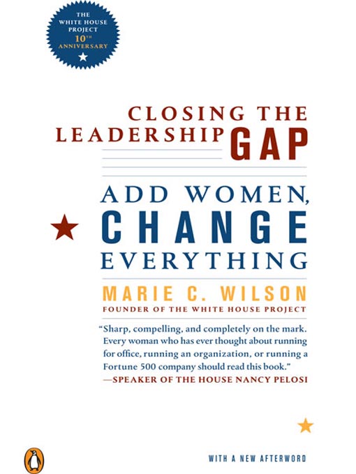 Title details for Closing the Leadership Gap by Marie C. Wilson - Available